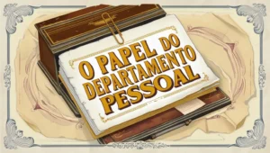 Ilustração representando o papel do Departamento Pessoal em uma empresa, destacando tarefas como a gestão de funcionários, processamento de folha de pagamento e manutenção de registros trabalhistas.